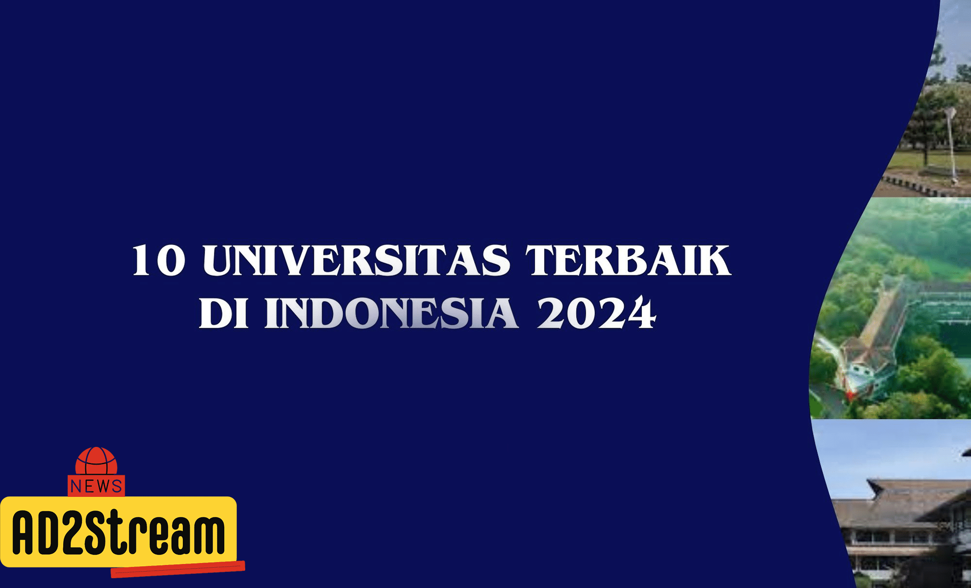 Wow! Inilah 10 Universitas Terbaik di Indonesia Tahun 2024